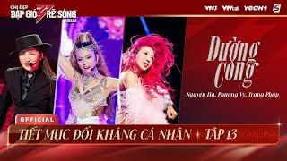 ĐƯỜNG CONG - TRANG PHÁP, NGUYÊN HÀ, PHƯƠNG VY | TIẾT MỤC ĐỐI KHÁNG CÁ NHÂN TẬP 13 CHỊ ĐẸP ĐẠP GIÓ...