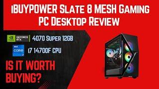 iBUYPOWER Slate 8 MESH Gaming PC Review | Core i7 14700F, NVIDIA RTX 4070 Super 12GB | SMI7N47S01