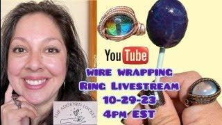 Wire Wrap A Ring  Livestream 10.29.23  4pm EST The Adorned Locket