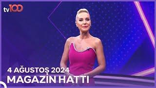 Magazin Hattı l 04 Ağustos 2024