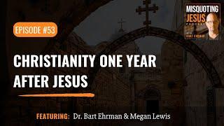 Christianity One Year After Jesus