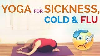 Yoga for Sickness, Stress, Cold and Flu (30 min)