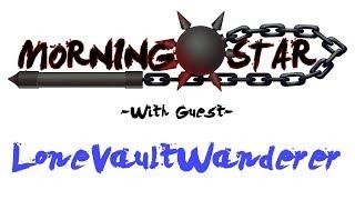 Morning Star Episode 6 - LoneVaultWanderer