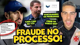 SUSPEITA DE FRAUDE NA SAF DO VASCO DURANTE GESTÃO DA 777 PARTNERS I GESTÃO DE PEDRINHO NA PROCURA!