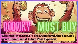 Wise Monkey (MONKY): The Crypto Revolution You Can't Ignore |Token Burn & Future Plans Explained!