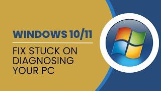 Windows 10/11 Stuck On Diagnosing Your PC (6 Ways To Fix)