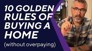 Charlie's 10 Golden Rules of Buying a Home (without overpaying)