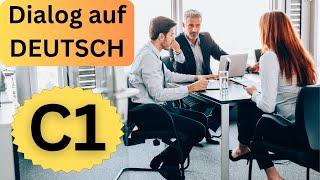 Dialog auf Deutsch C1 | German Dialogue C1 | Business German | Business Deutsch | Geschäftsdeutsch