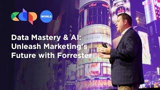 Data Mastery & AI: Unleash Marketing's Future with Forrester | CDP World 2023