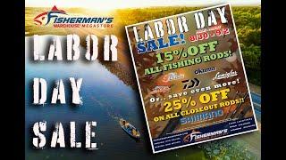 FISHERMANS WAREHOUSE - LABOR DAY SALE 2024!! 15% OFF ALL RODS!