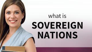 Understanding "Sovereign Nations": A Guide for English Language Learners