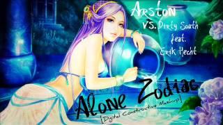 Arston vs. Dirty South feat. Erik Hecht - Alone Zodiac (Digital Constructive Mashup)