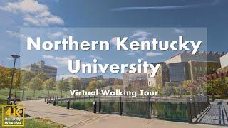 Northern Kentucky University - Virtual Walking Tour [4k 60fps]