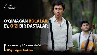 O'QIMAGAN BOLALAR. Shodmonqul Salom she'ri