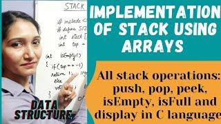 Implementation Of Stack Using Arrays | Creating Stack | Data Structure #36