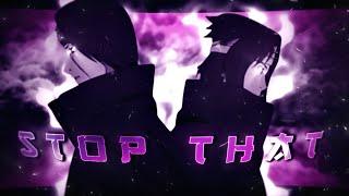 Stop That || Sasuke vs Itachi || [AMV/Edit] 4k Remake