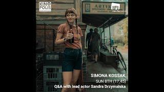 KINOPOLIS 2024; Q&A with actor Sandra Drzymalska after the screening of SIMONA KOSSAK