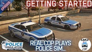 REAL COP PLAYS POLICE SIMULATOR - Police Simulator: Patrol Officers - Episode 1