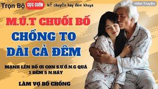 [Trọn Bộ] Đọc Truyện Ngôn Tình Thầm Kín– LÀM VỢ BỐ CHỒNG – Truyện Đời Thường Hay Nhất Hiện Nay