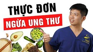 Thực đơn giúp dự phòng ung thư hiệu quả | Dr Ngọc