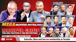 “MANIPUR CRISIS: THE GEO-POLITICS & THE BIG PICTURE” on MEGA MANUNG HUTNA  | 31 DEC 2024