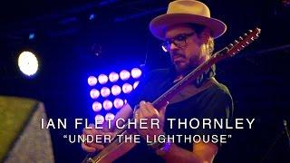 Ian Fletcher Thornley - "Under the Lighthouse" (LIVE from the Suhr Factory Party 2016)