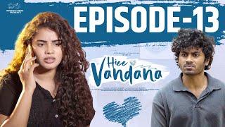 Hiee Vandana | Episode - 13 | Vandana Official | Mohit Pedada | Telugu Web Series | Infinitum Media