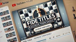 FIDE Titles – Achieve Them Easily l All Requirements for Title and How to Achieve Them