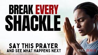 Say This Deliverance Prayer – Be Set Free in the Name of Jesus!