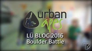 LÜ BLOC - Boulder Battle 2016 (FINALE)