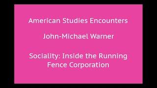 John-Michael Warner, Sociality: Inside the Running Fence Corporation