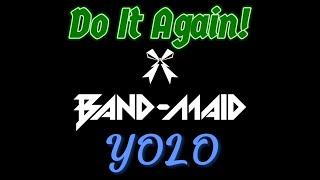 The YOLO Solo Though! Band Maid - YOLO
