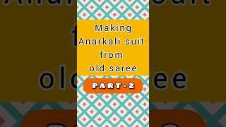 making anarkali from old saree part -2