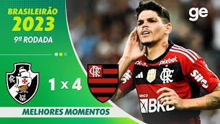 VASCO 1 X 4 FLAMENGO | MELHORES MOMENTOS | 9ª RODADA BRASILEIRÃO 2023 | ge.globo