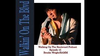 Walking On The Boulevard Podcast Episode 15 Brooke Wright Bamm Part 1