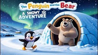 The Penguin and the Bear: A Snowy Adventure !!! | @irsamuneebkids | Nursery Rhymes & Kids Songs