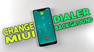 Change MIUI Phone DIALER Background - No Root, No TWRP required