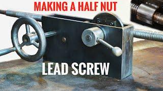 Making A Half Nut, Lead Screw For Homemade Lathe