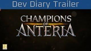 Champions of Anteria - Dev Diary Trailer [HD 1080P]