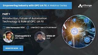 Introduction, Future of Automation Technology & Role of OPC UA FX|Part - 1 |OPC UA FX Webinar series