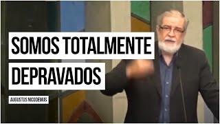 Somos Totalmente Depravados - Augustus Nicodemus