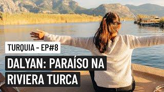 DALYAN: Paraíso escondido na RIVIERA TURCA | TURQUIA Ep.8