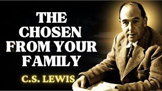 Signs You Are the CHOSEN ONE In Your Family | C.S Lewis 2024