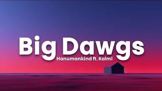 Big Dawgs - @Hanumankind Ft. Kalmi (Lyrics) | LS04 | LyricsStore 04