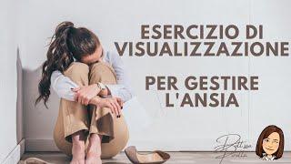 Esercizio di visualizzazione per gestire l'ansia