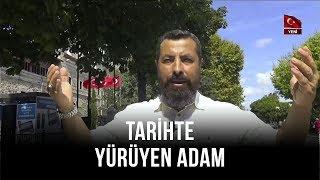 Tarihte Yürüyen Adam | Sultanahmet-5 | 23 Kasım 2019