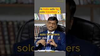 Is solo travelling safe in India |UPSC Interview..#shorts