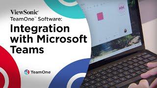 ViewSonic TeamOne™ Software: Integration with Microsoft Teams