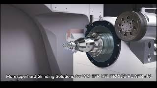 Moresuperhard Grinding Solutions for WALTER HELITRONIC POWER 400