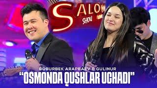 Boburbek Arapbaev & Gulinur - Osmonda qushlar uchadi (Salom Shou)